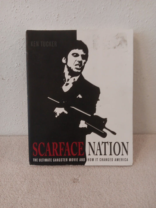 Scarface Nation: The Ultimate Gangster Movie and How It Changed America 