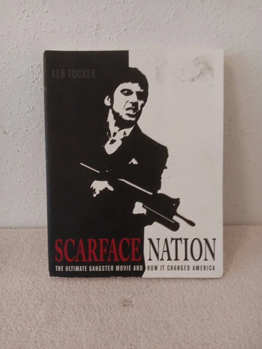 Scarface Nation: The Ultimate Gangster Movie and How It Changed America